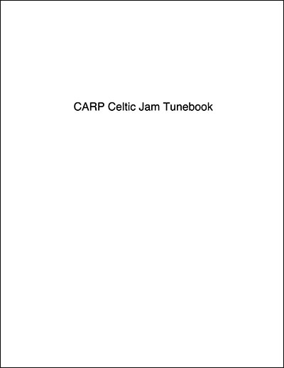 CARP Celtic Jam Tunebook CARP Celtic Jam Tunebook